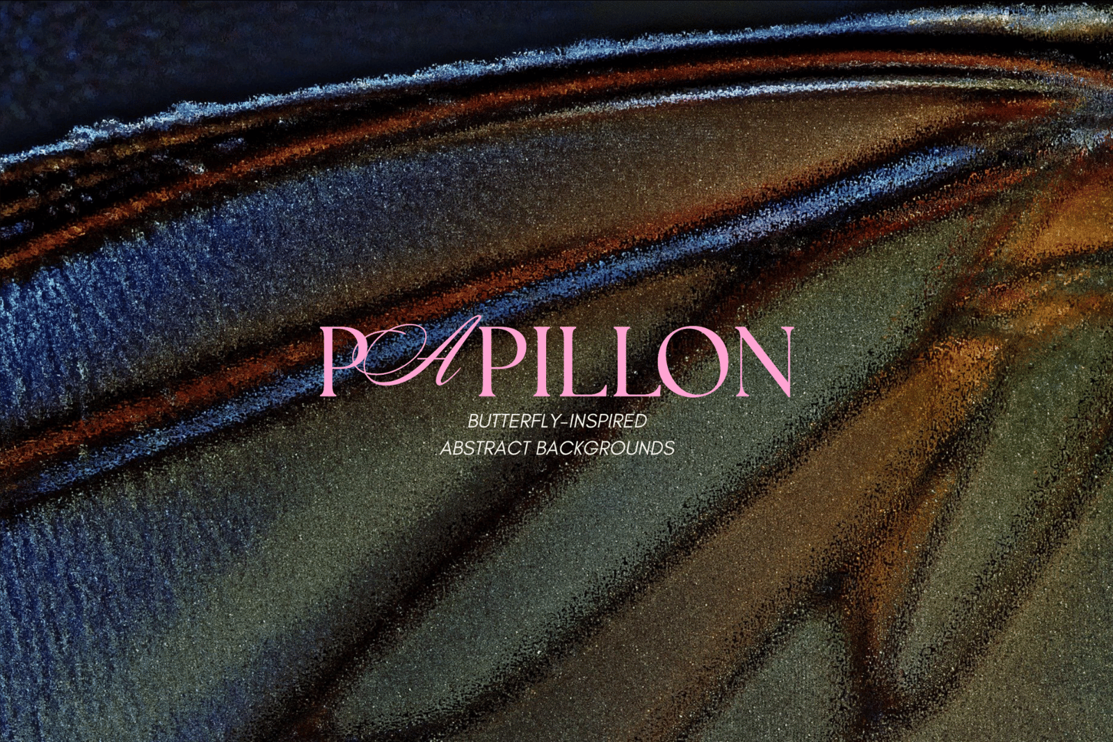 PAPILLON | Abstract Textures