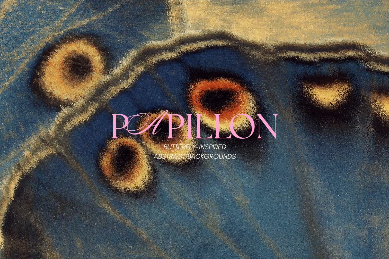 PAPILLON | Abstract Textures