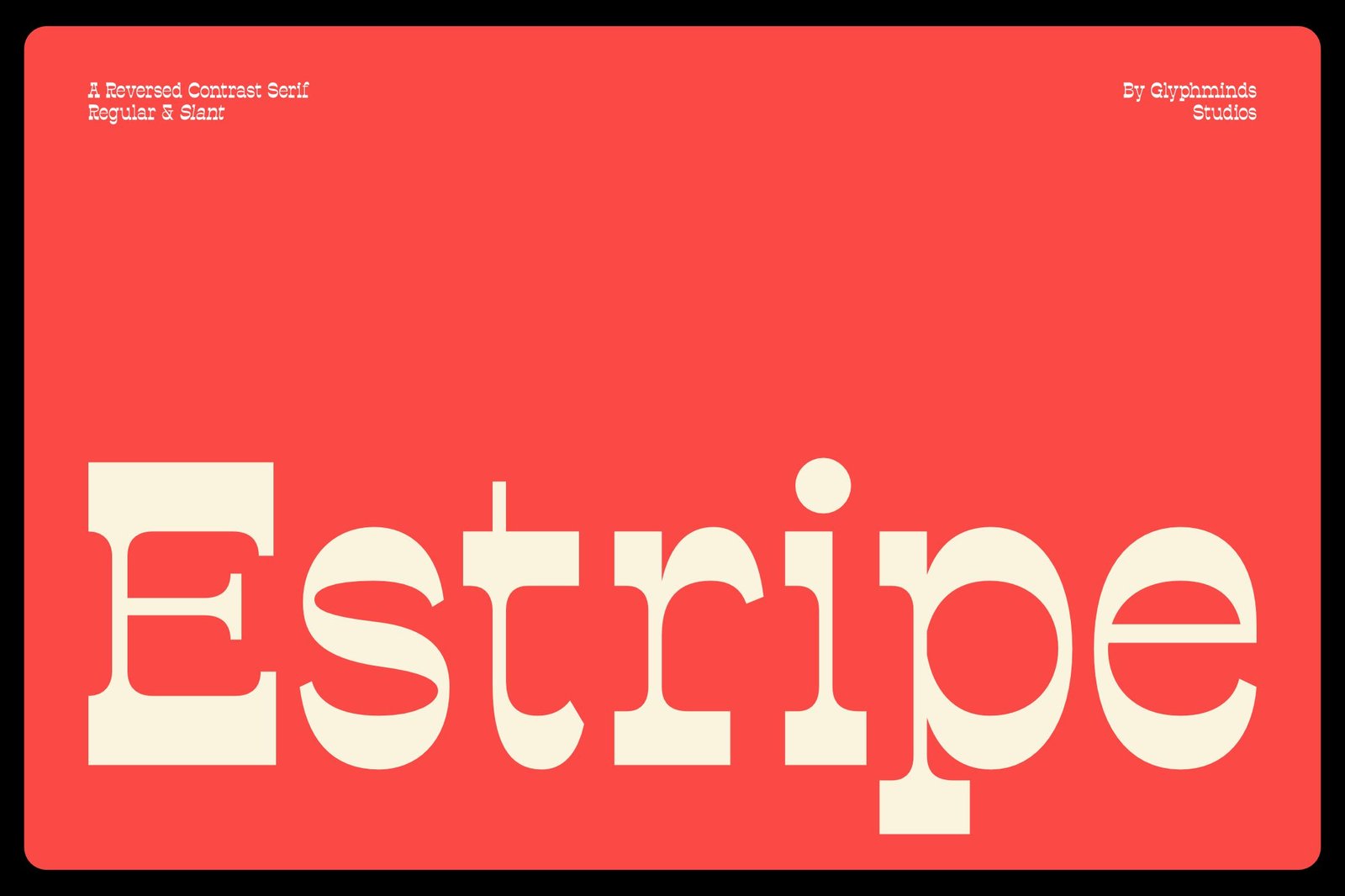 Estripe – A Reversed Contrast Font